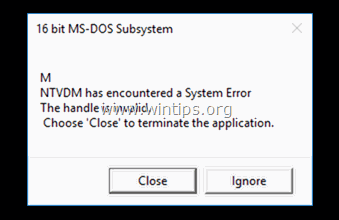 Πώς να διορθώσετε: Το NTVDM αντιμετώπισε σφάλμα συστήματος κατά την εκτέλεση εφαρμογών 16bit στα Windows 10 (Λύθηκε)